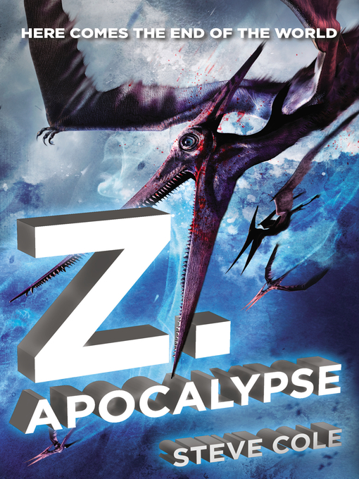 Title details for Z. Apocalypse by Steve Cole - Available
